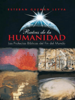 Raíces De La Humanidad: Las Profecías Bíblicas Del Fin Del Mundo