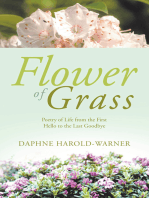 Flower of Grass: Poetry of Life from the First Hello to the Last Goodbye