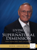Living in the Supernatural Dimension: Right Choice Now—Best Life Forever