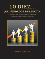 10 Diez… ¡El Vendedor Perfecto!: El Vendedor Que Todo Empresario Desea Tener. Manual De Ventas Y Superación Personal