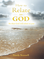 How to Relate to God: So That God Will Relate to You