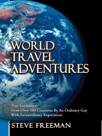 World Travel Adventures: True Encounters from over 100 Countries by an Ordinary Guy with Extraordinary Experiences