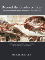 Beyond the Shades of Gray: Because Homosexuality Is a Symptom, Not a Solution