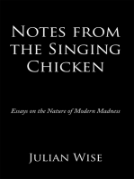 Notes from the Singing Chicken: Essays on the Nature of Modern Madness