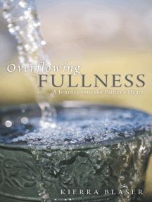 Overflowing Fullness: A Journey into the Father's Heart