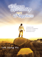 Human Spirituality and Happiness: A Tribute to Life  the Source of Inspirations  the Source of Hope  the Source of Joy