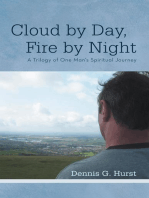 Cloud by Day, Fire by Night: A Trilogy of One Man’S Spiritual Journey