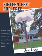 Fifteen Feet for Free: A Simple Guide to Foul Shooting for Players at Any Level - from the Driveway to the Nba