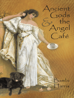 Ancient Gods and the Angel Café: The Fifth Book of the Afterlife Series