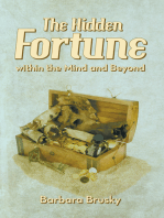 The Hidden Fortune Within the Mind and Beyond