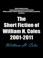 The Short Fiction of William H. Coles 2001-2011