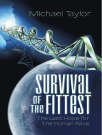 Survival of the Fittest: The Last Hope for the Human Race