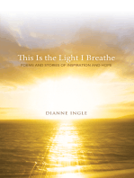 This Is the Light I Breathe: Poems and Stories of Inspiration and Hope