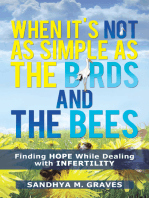 When It's Not as Simple as the Birds and the Bees: Finding Hope While Dealing with Infertility