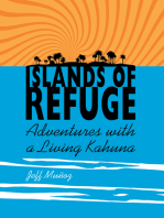 Islands of Refuge: Adventures with a Living Kahuna
