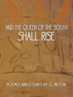 And the Queen of the South Shall Rise: Poems and Essays by G. Moor