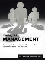 Making It in Management: Developing the Thinking You Need to Move up the Organization Ladder … and Stay There