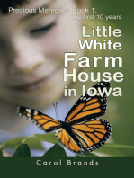 Little White Farm House in Iowa: Precious Memories Book1, the First 10 Years