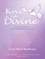 Keys to Your Divine: A Road to Fearlessness and Transformational Recovery