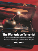 The Workplace Terrorist: A Passport to Keep You from Becoming a Workplace Hostage. Take the Sims’ Flight