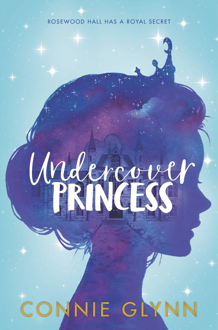 Read The Rosewood Chronicles 1 Undercover Princess 