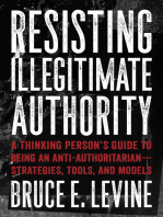Resisting Illegitimate Authority: A Thinking Person's Guide to Being an Anti-Authoritarian—Strategies, Tools, and Models
