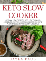 Keto Slow Cooker: Over 100 Healthy High Fats, Low Carb and Moderate Protein Recipe Cookbook for Rapid Weight   Loss and A Healthy Lifestyle