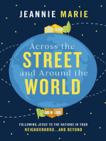 Across the Street and Around the World: Following Jesus to the Nations in Your Neighborhood…and Beyond