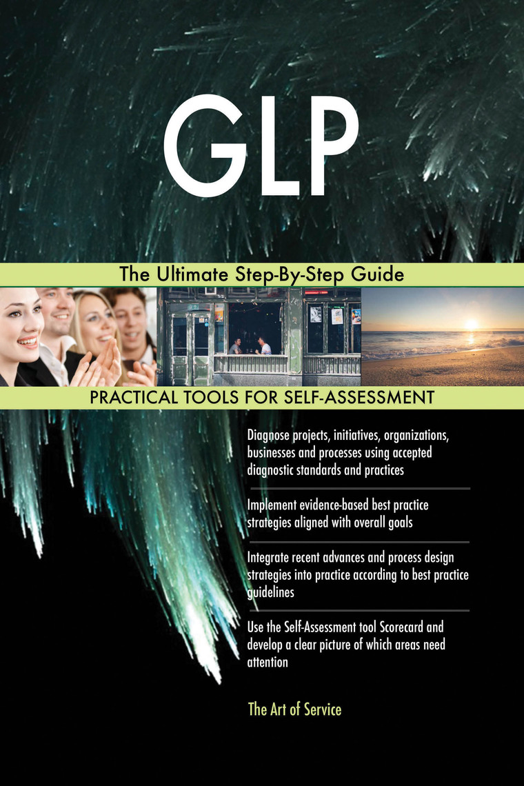 GLP The Ultimate Step-By-Step Guide by Gerardus Blokdyk (Ebook) - Read ...