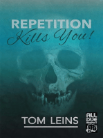 Repetition Kills You