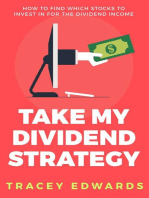 Take My Dividend Strategy: How To Find Which Stocks To Invest In For The Dividend Income