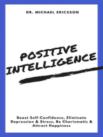 Positive Intelligence: Boost Self-Confidence, Eliminate Depression & Stress, Be Charismatic & Attract Happiness