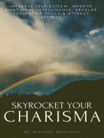 Skyrocket Your Charisma: Increase Self-Esteem, Improve Emotional Intelligence, Develop Leadership Skills & Attract Success