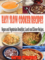 Easy Slow Cooker Recipes: Vegan and Vegetarian Breakfast, Lunch and Dinner Recipes.