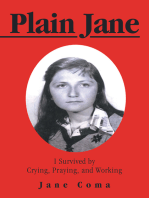 Plain Jane: I Survived by Crying, Praying, and Working