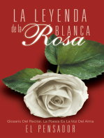 La Leyenda De La Rosa Blanca: Glosario Del Recitar. La Poesía Es La Voz Del Alma