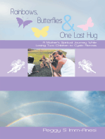 Rainbows, Butterflies & One Last Hug: A Mother’S Spiritual Journey Losing Two Children to Cystic Fibrosis