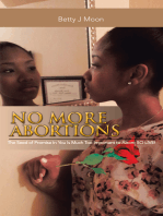 No More Abortions: The Seed of Purpose Is to Valuable to Abort; so Live!