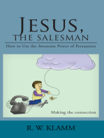 Jesus, the Salesman: How to Use the Awesome Power of Persuasion