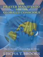 The Prayer Manifesto for the Globally Conscious: How to Develop a Heart to Pray for Others