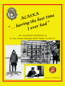 Alaska “...Having the Best Time I Ever Had” by Larry S. Mikelsen ...