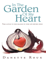 In the Garden of My Heart: Take Action to Find Balance in Your Life Before Crisis