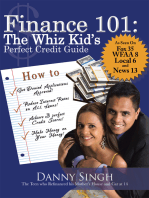 Finance 101: the Whiz Kid's Perfect Credit Guide: The Teen Who Refinanced His Mother's House and Car at 14