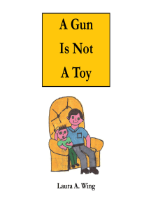 A Gun Is Not a Toy by Laura A. Wing - Ebook | Scribd