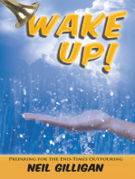 Wake Up!: Preparing for the End-Times Outpouring