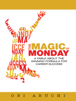 The Magic of Monday: A Fable About the Winning Formula for Career Success