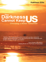 The Darkness Cannot Keep Us: Choosing a Better Tomorrow