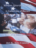 When Spirits Speak: a Gathering of Heroes: Stories of U.S. Soldiers in Vietnam