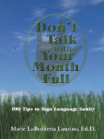 Don’T Talk with Your Mouth Full