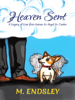 Heaven Sent: A Legacy of Love from Human, to Angel, to Canine